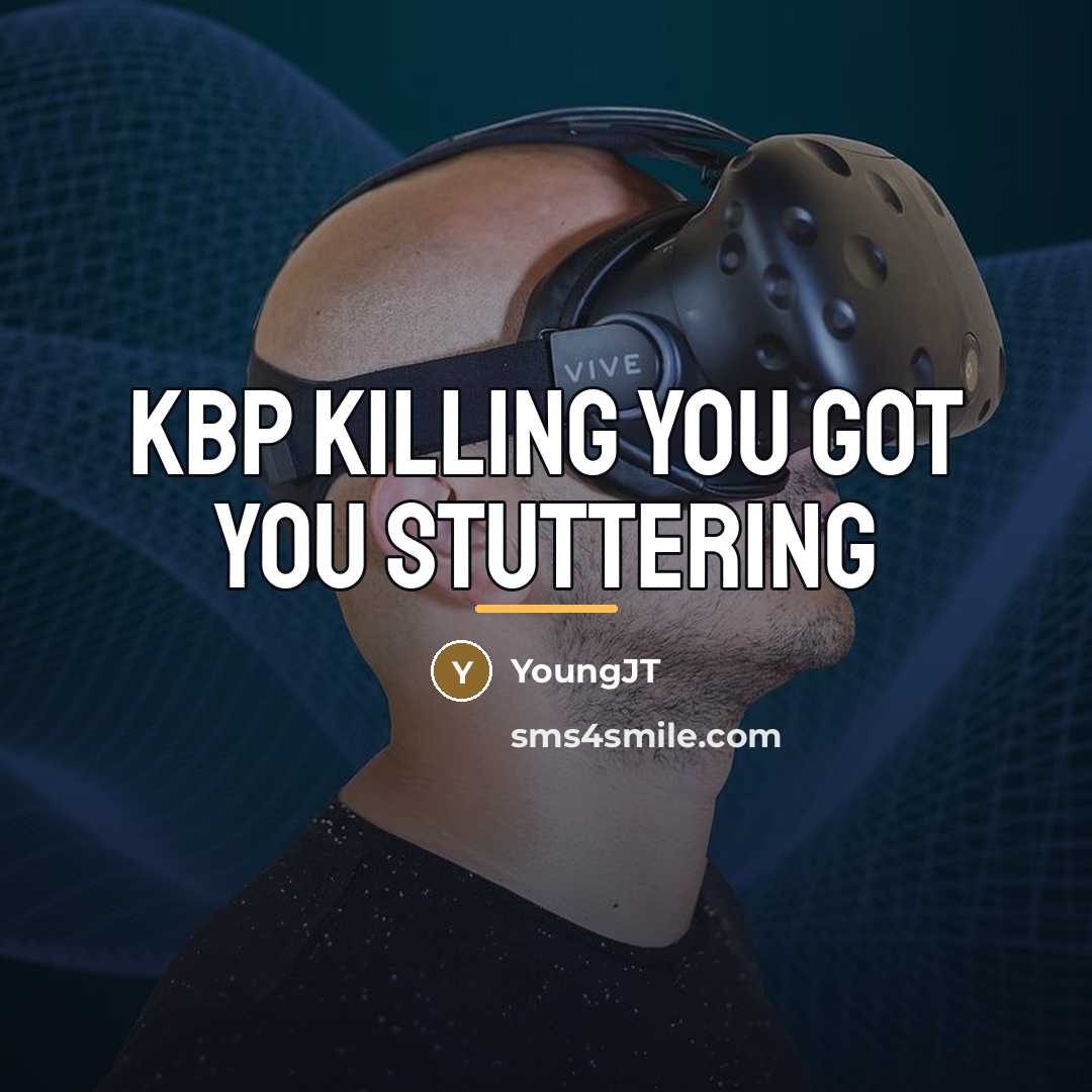 “KBP killing you got you stuttering…” quote by YoungJT