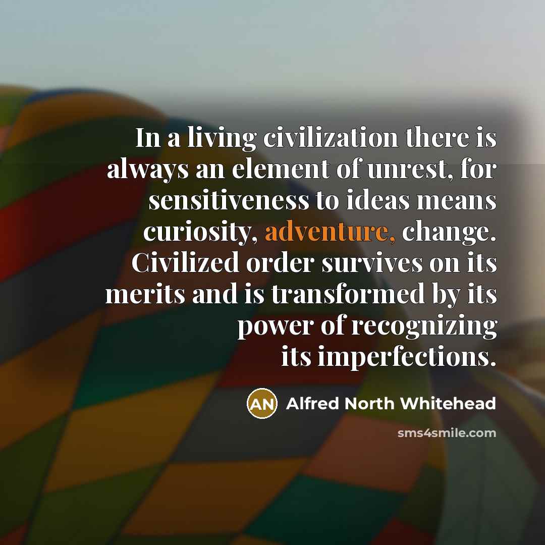 “In a living civilization there is always an element of…” quote by Alfred North Whitehead
