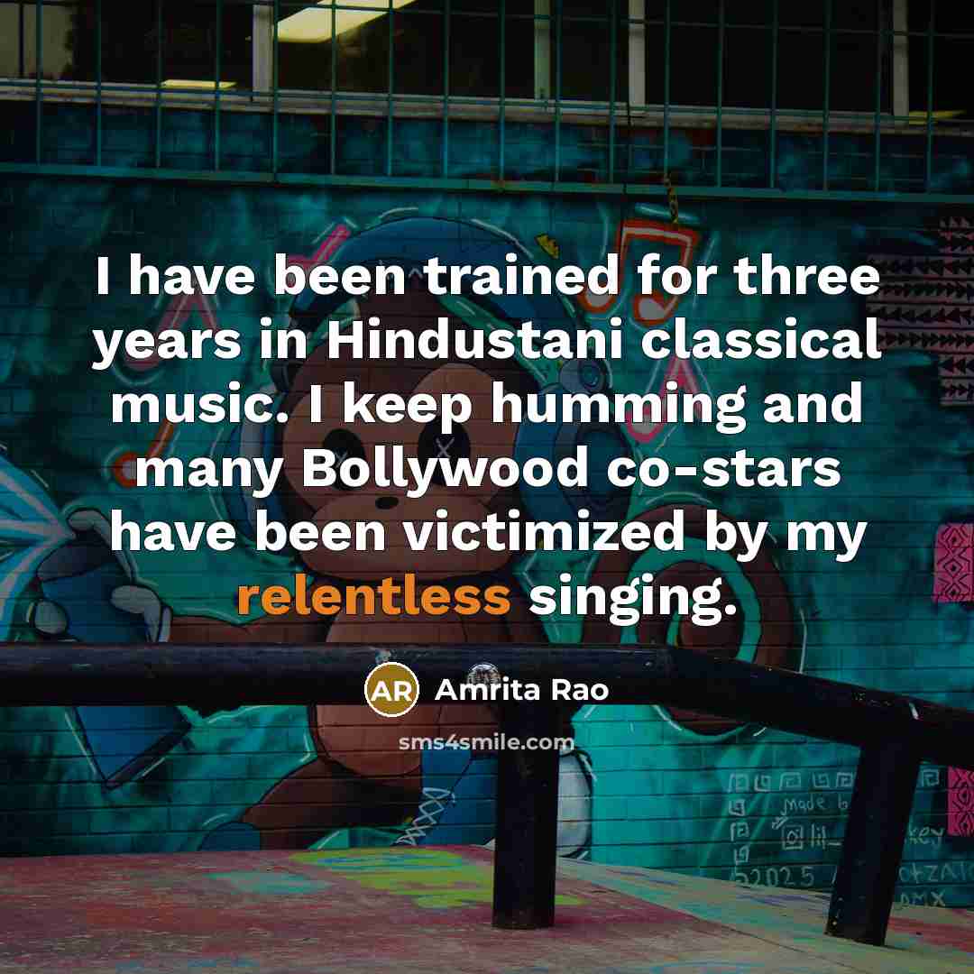 “I have been trained for three years in Hindustani classical…” quote by Amrita Rao