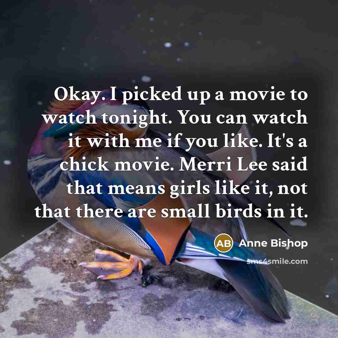 “Okay. I picked up a movie to watch tonight. You…” quote by Anne Bishop