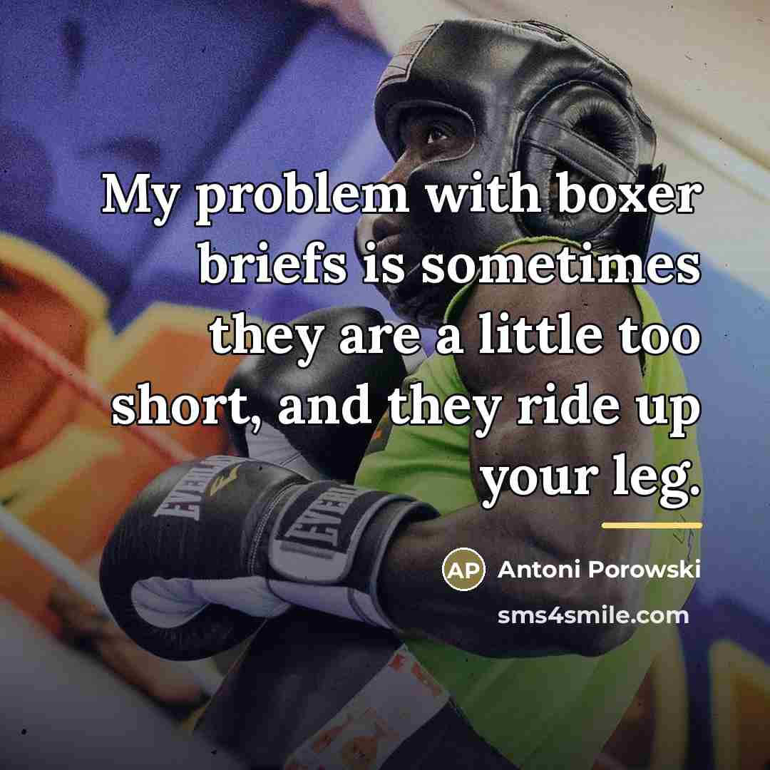 “My problem with boxer briefs is sometimes they are a…” quote by Antoni Porowski