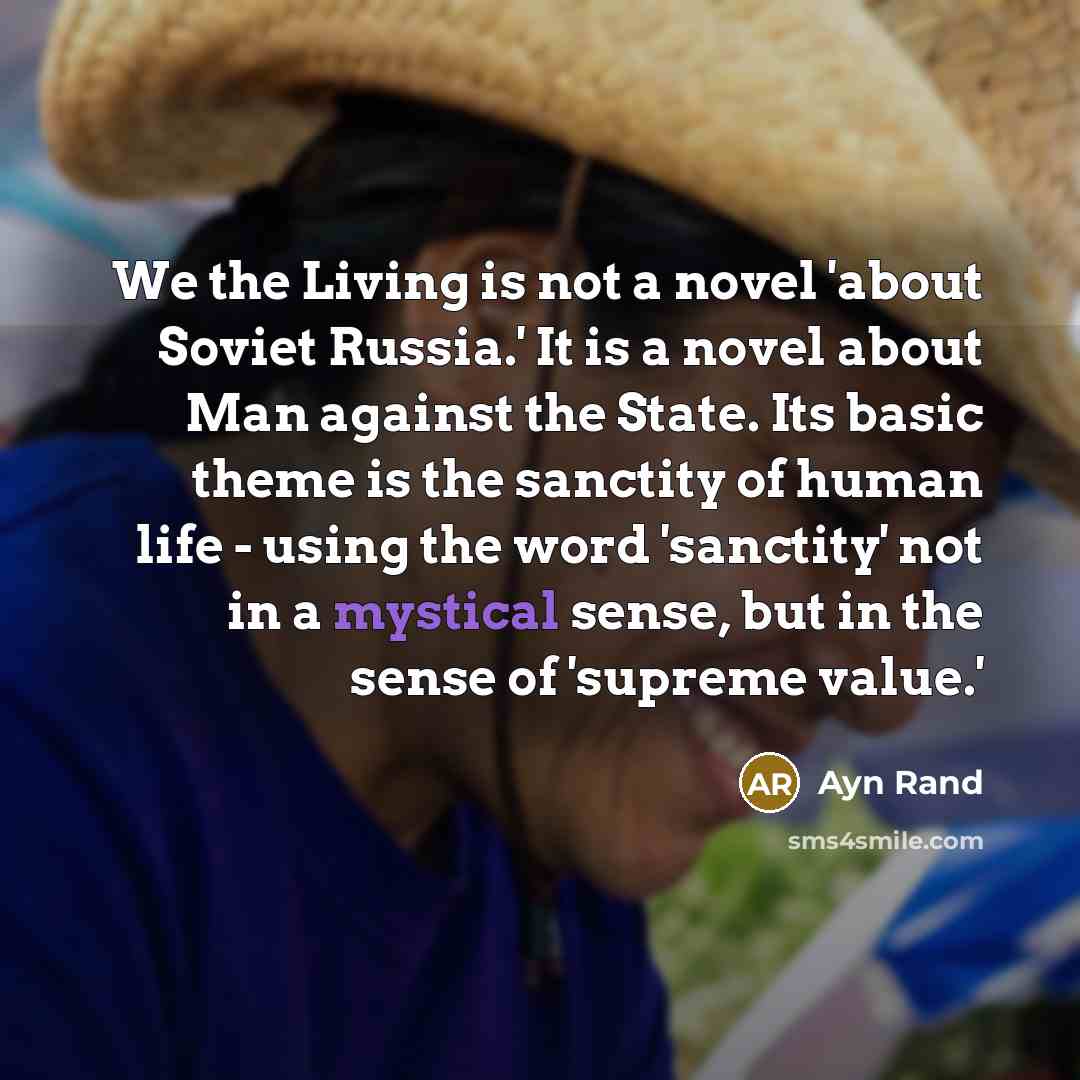 “We the Living is not a novel 'about Soviet Russia.'…” quote by Ayn Rand