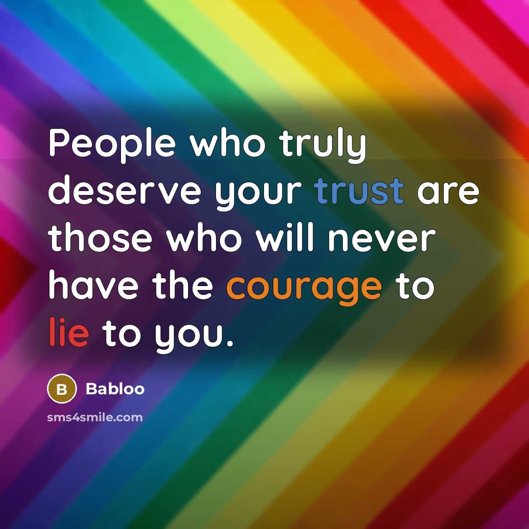“People who truly deserve your trust are those who will…” quote by Babloo