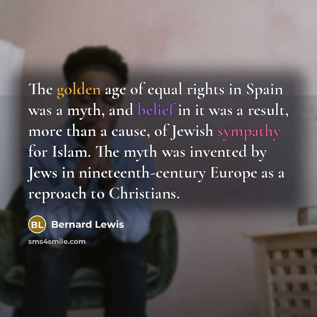 “The golden age of equal rights in Spain was a…” quote by Bernard Lewis