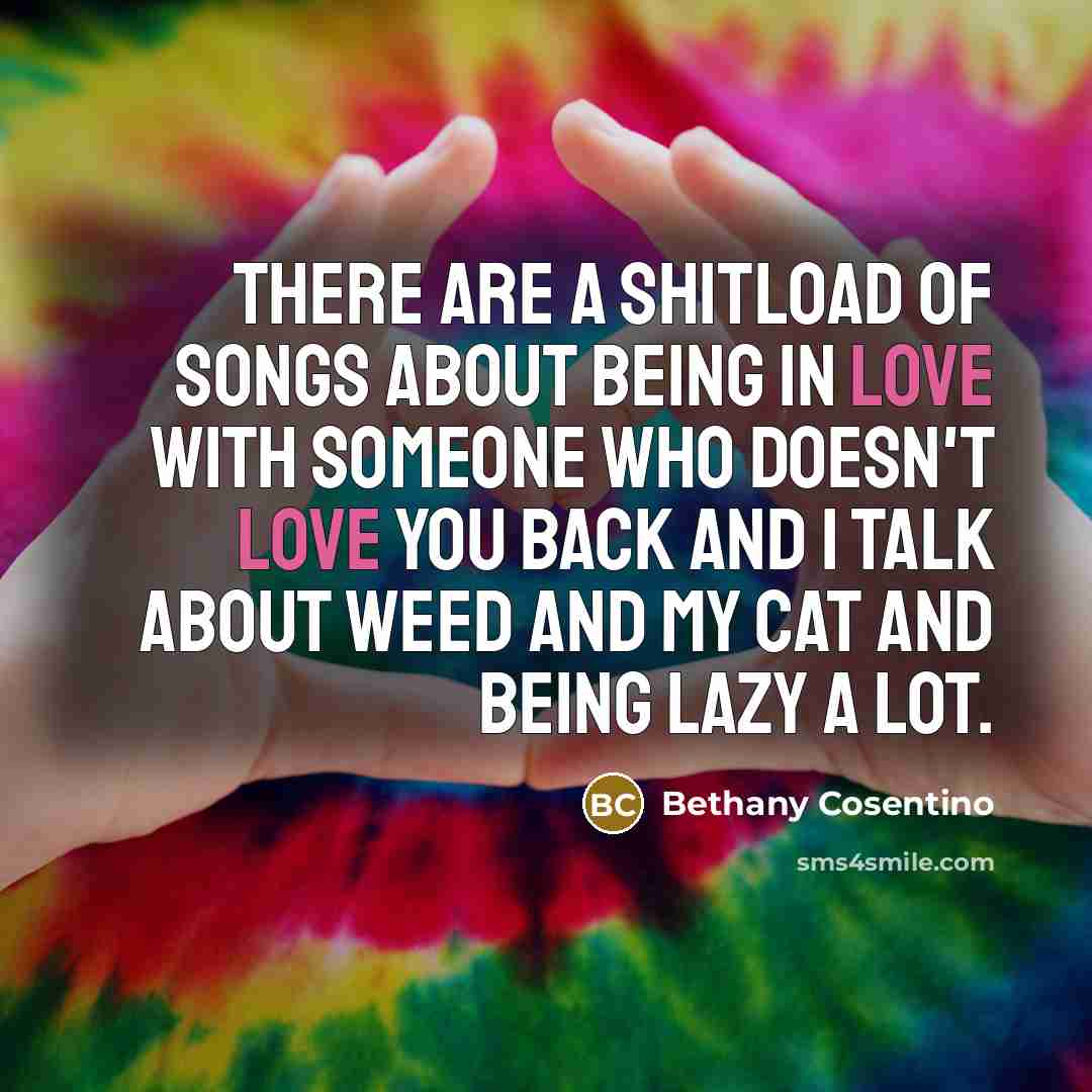 “There are a shitload of songs about being in love…” quote by Bethany Cosentino