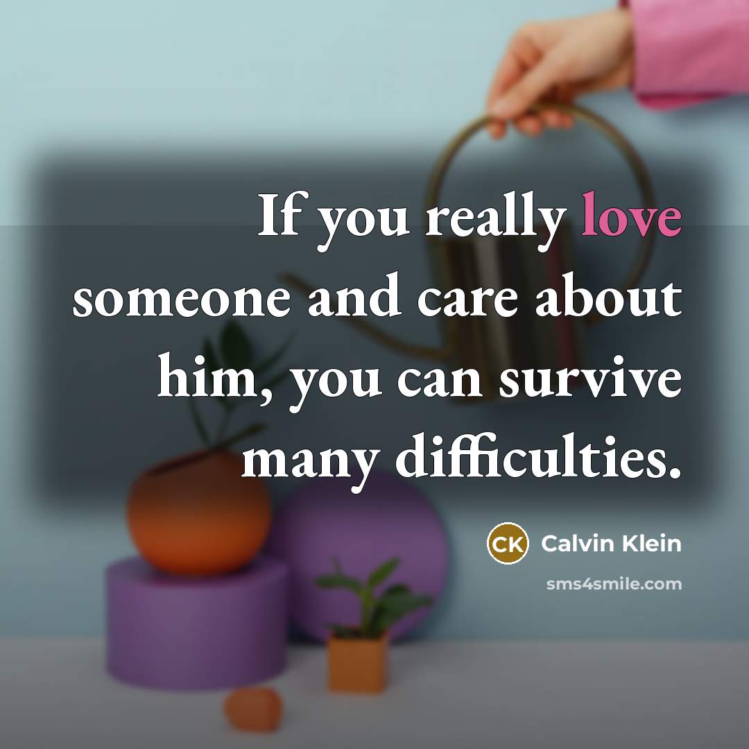 “If you really love someone and care about him, you…” quote by Calvin Klein