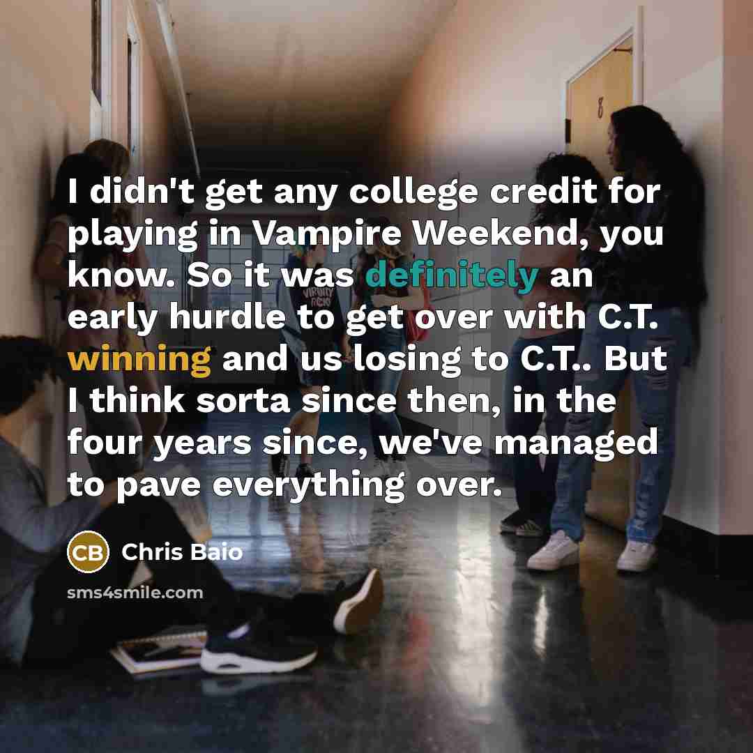 “I didn't get any college credit for playing in Vampire…” quote by Chris Baio