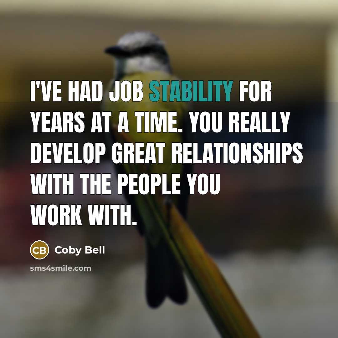 “I've had job stability for years at a time. You…” quote by Coby Bell