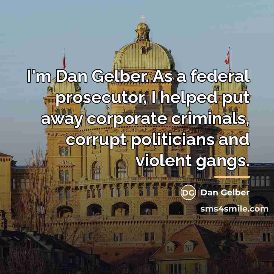 “I'm Dan Gelber. As a federal prosecutor, I helped put…” quote by Dan Gelber