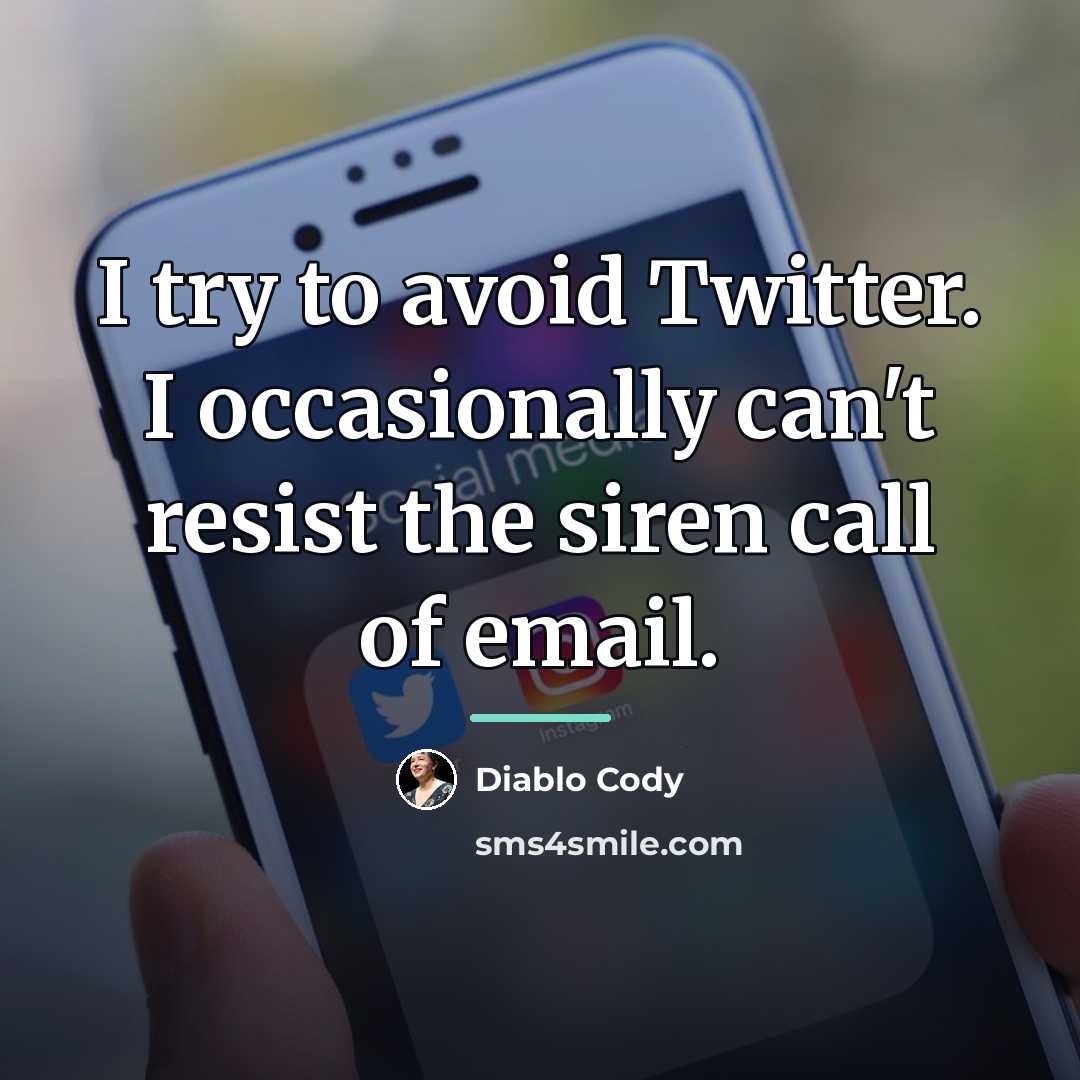 “I try to avoid Twitter. I occasionally can't resist the…” quote by Diablo Cody