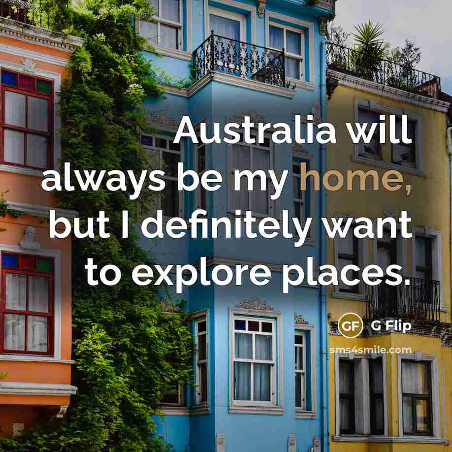 “Australia will always be my home, but I definitely want…” quote by G Flip