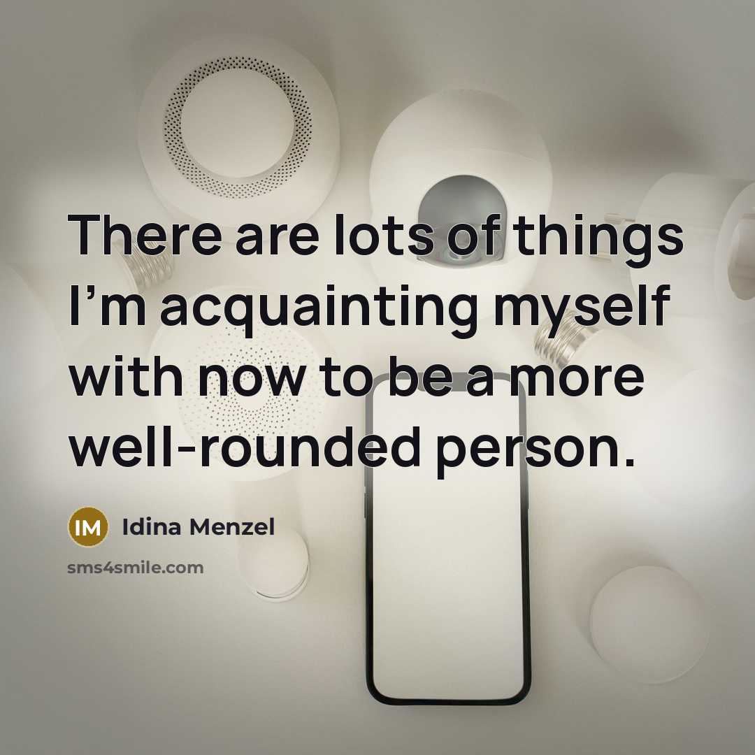 “There are lots of things I'm acquainting myself with now…” quote by Idina Menzel