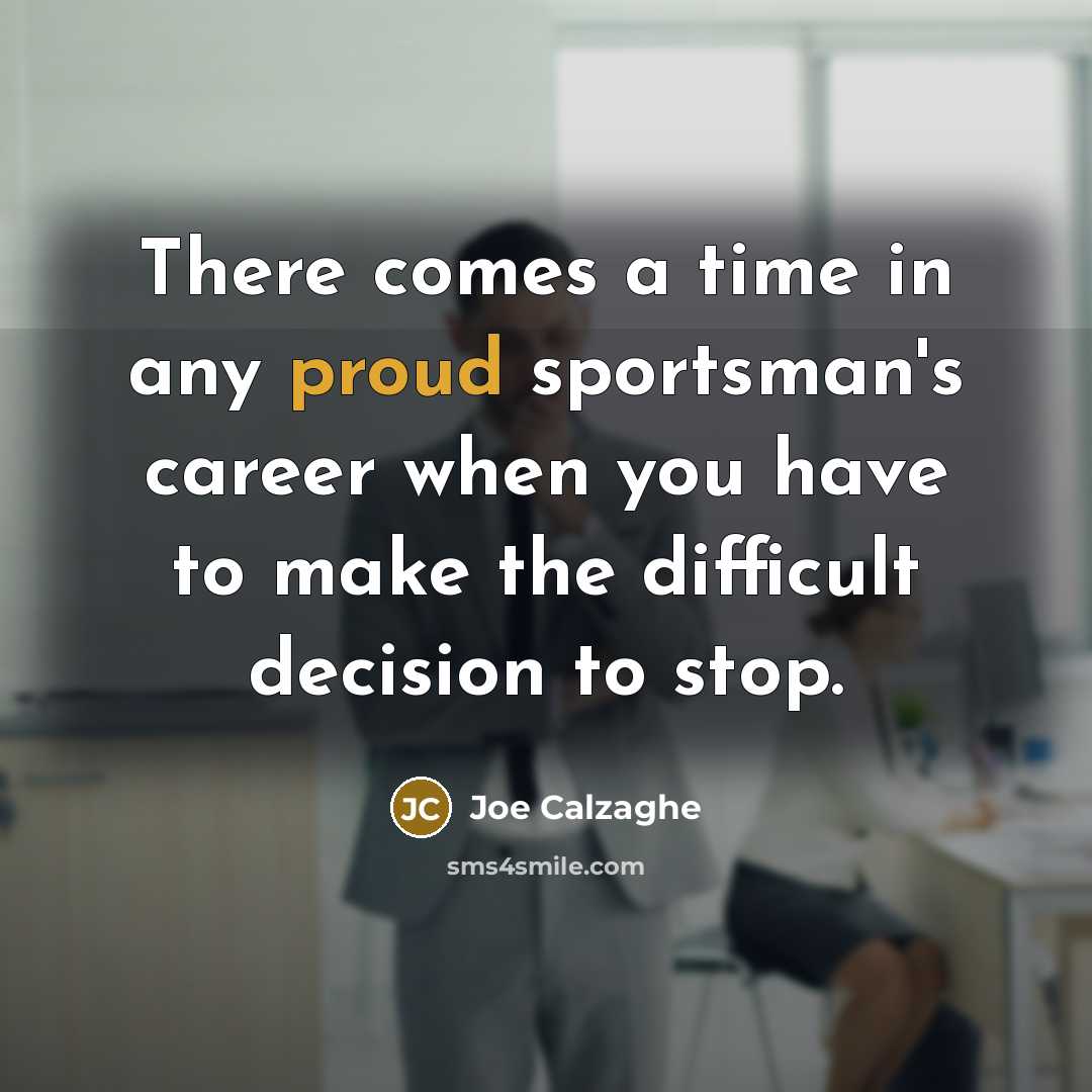 “There comes a time in any proud sportsman's career when…” quote by Joe Calzaghe