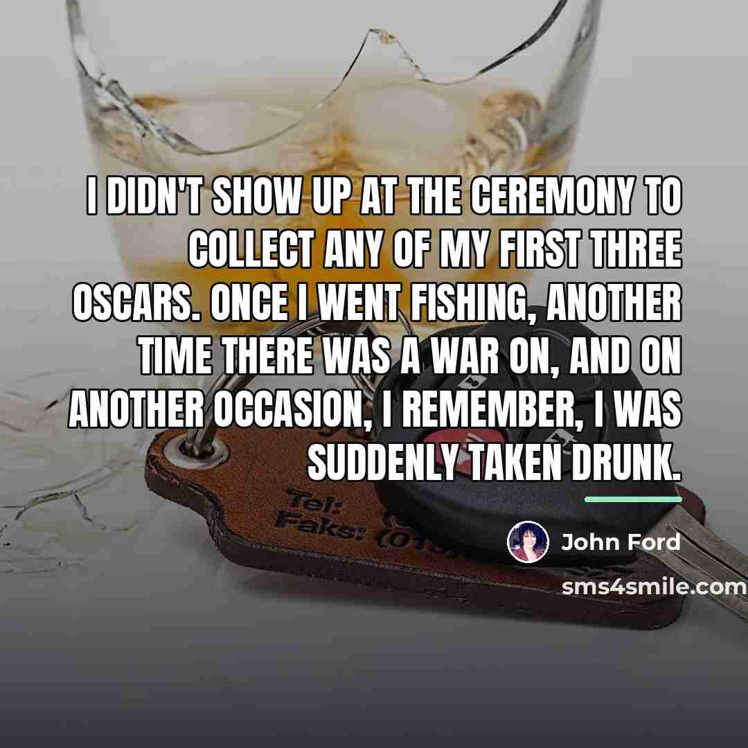 “I didn't show up at the ceremony to collect any…” quote by John Ford