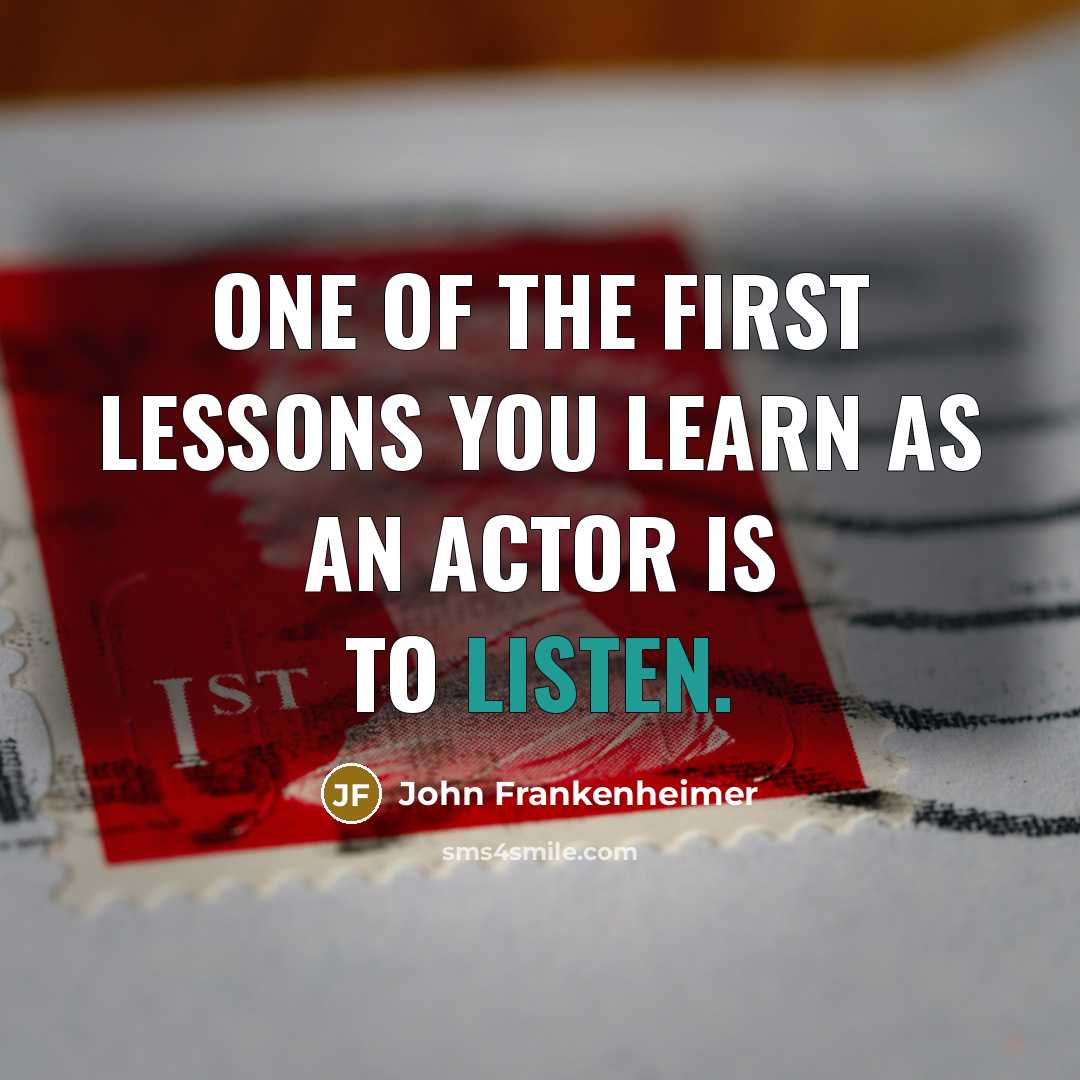 “One of the first lessons you learn as an actor…” quote by John Frankenheimer
