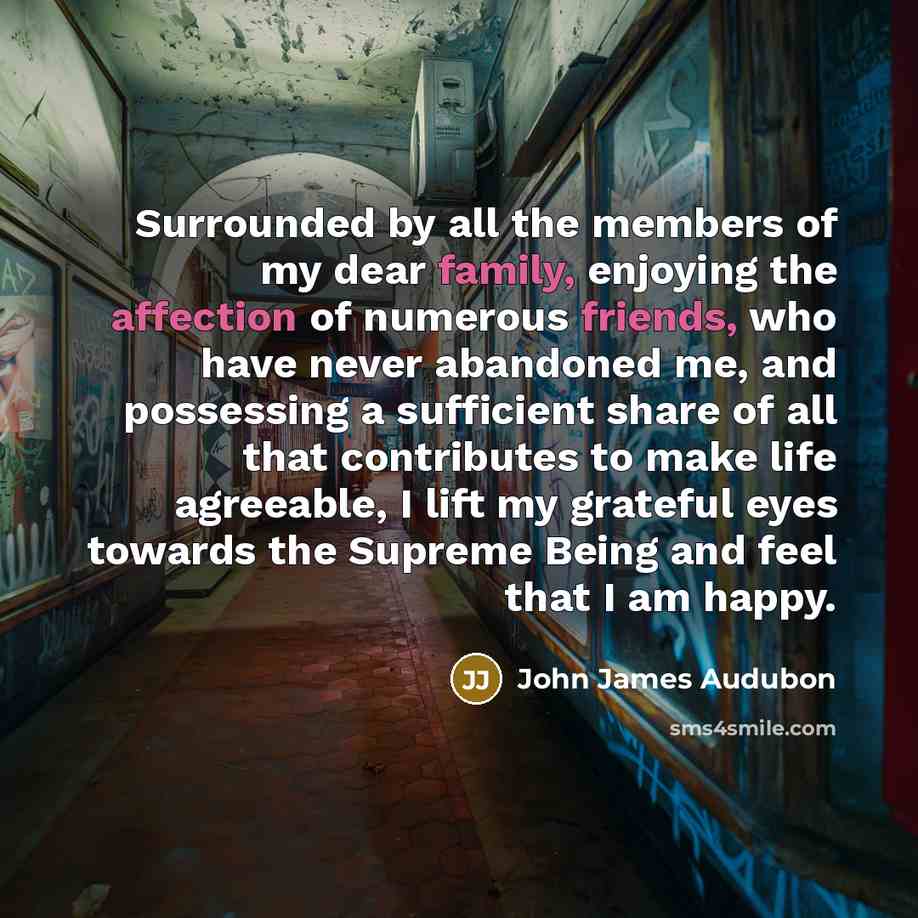 “Surrounded by all the members of my dear family, enjoying…” quote by John James Audubon
