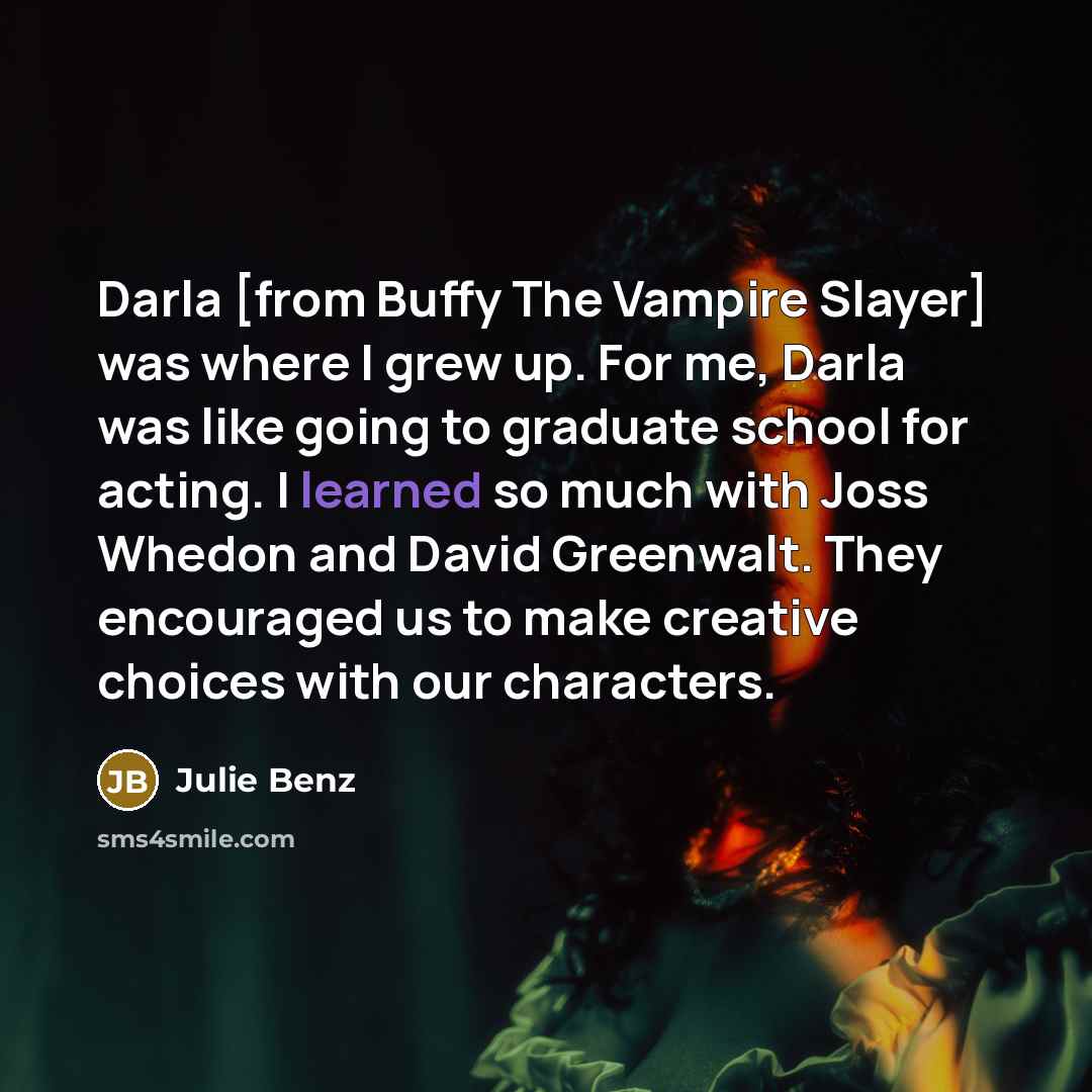“Darla [from Buffy The Vampire Slayer] was where I grew…” quote by Julie Benz
