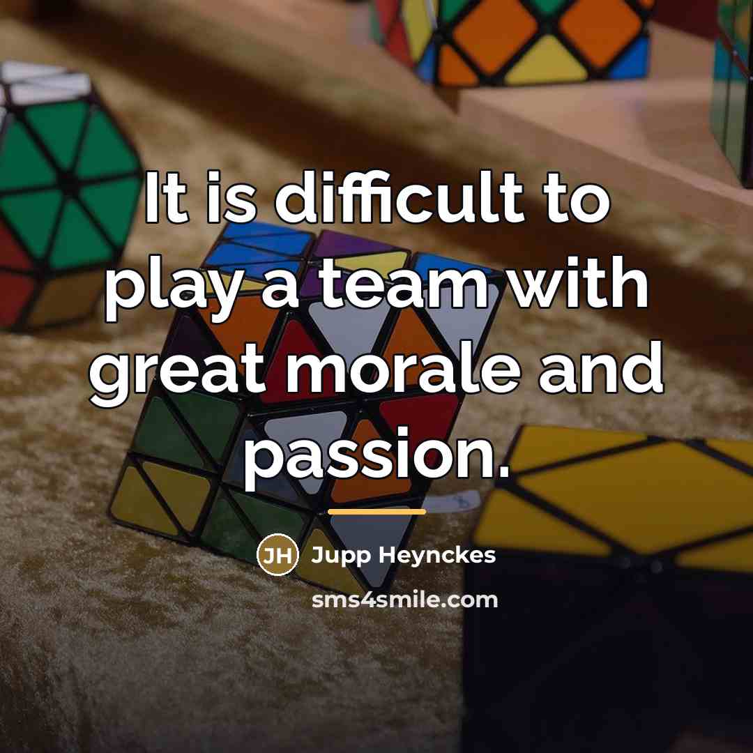 “It is difficult to play a team with great morale…” quote by Jupp Heynckes