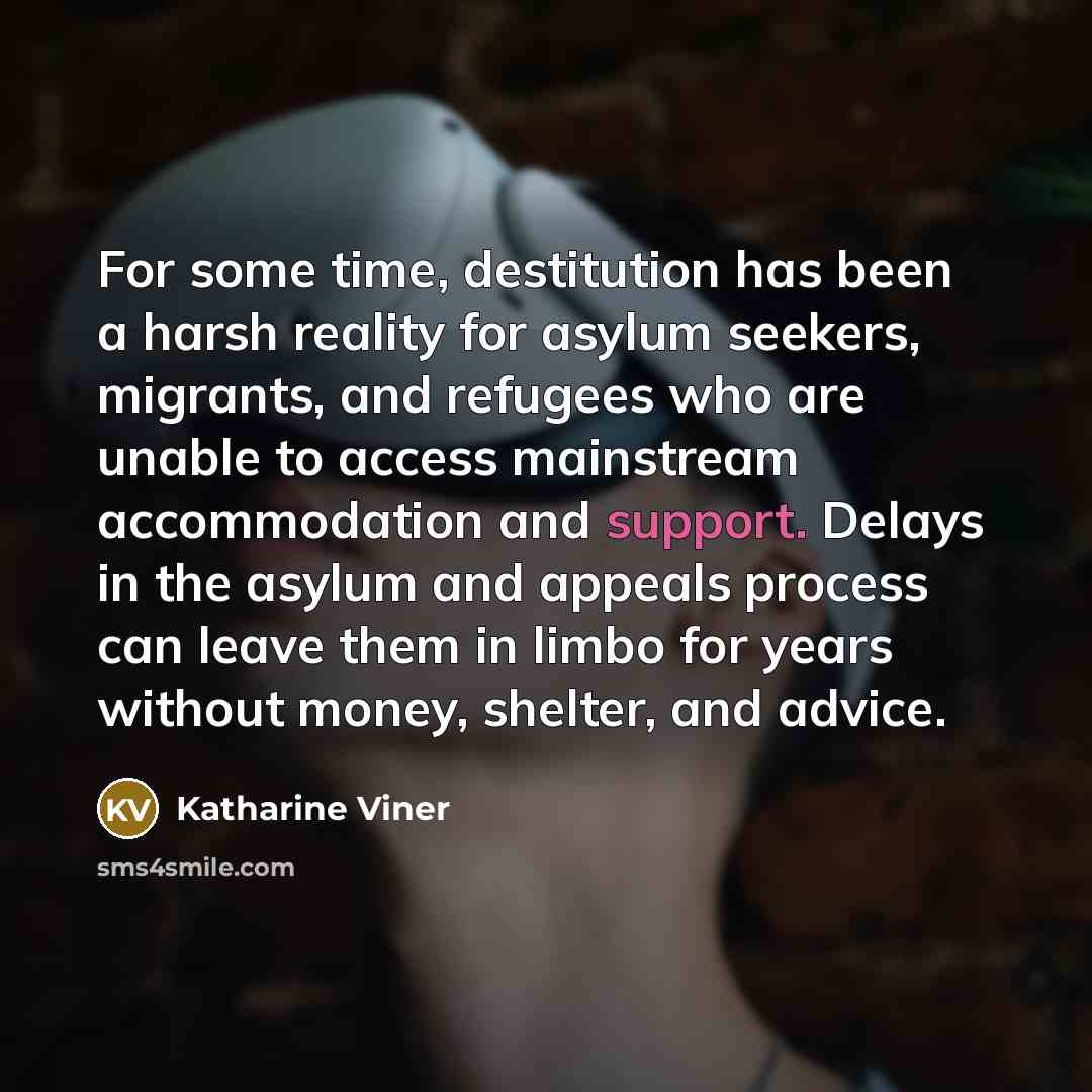 “For some time, destitution has been a harsh reality for…” quote by Katharine Viner