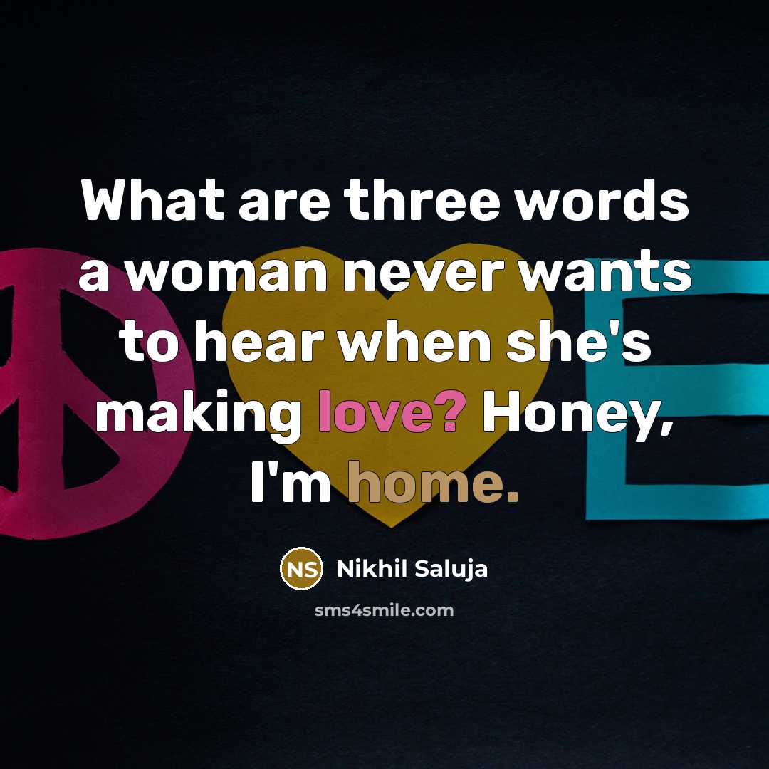 “What are three words a woman never wants to hear…” quote by Nikhil Saluja