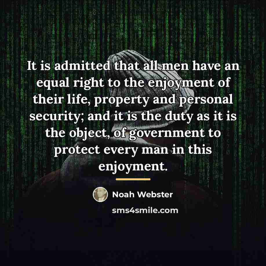 “It is admitted that all men have an equal right…” quote by Noah Webster