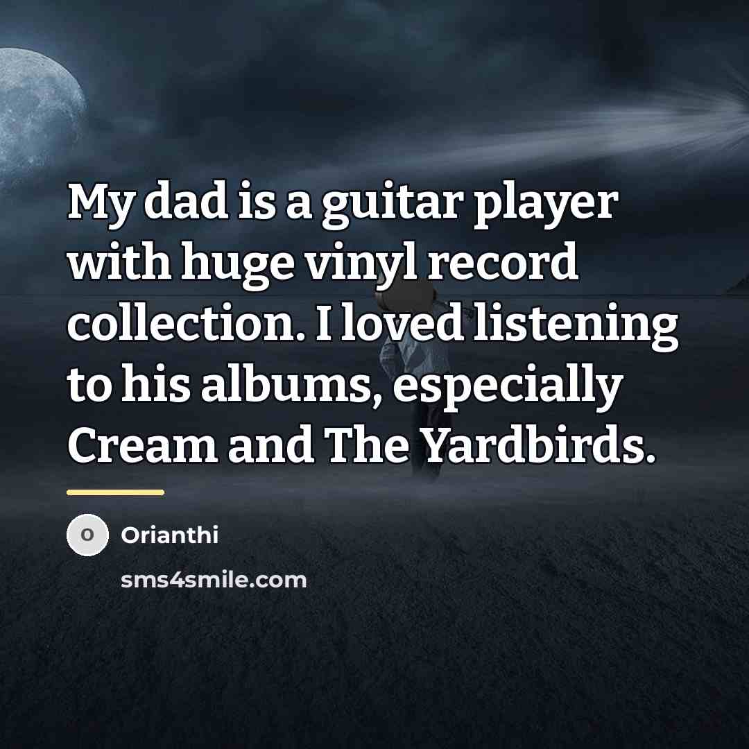 “My dad is a guitar player with huge vinyl record…” quote by Orianthi
