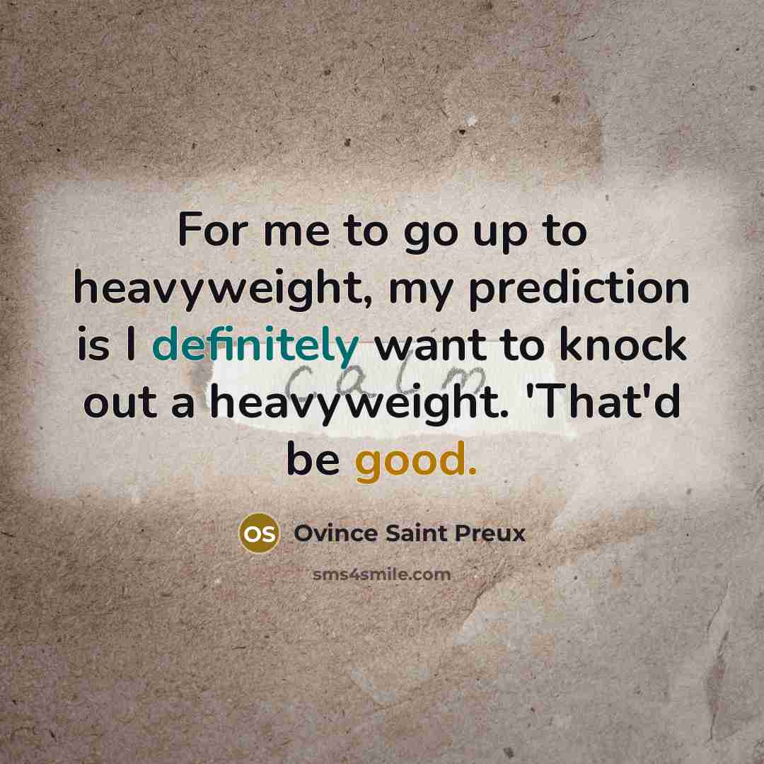 “For me to go up to heavyweight, my prediction is…” quote by Ovince Saint Preux