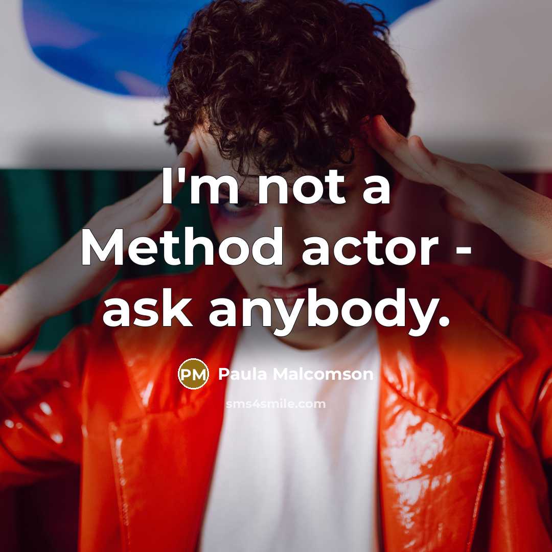 “I'm not a Method actor - ask anybody.…” quote by Paula Malcomson