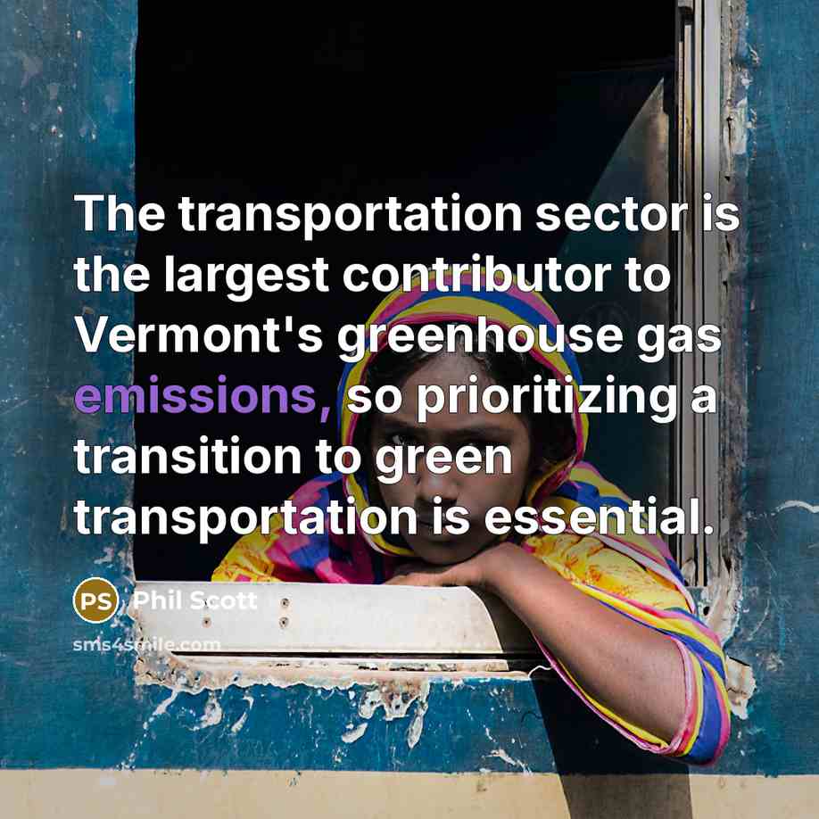 “The transportation sector is the largest contributor to Vermont's greenhouse gas emissions, so prioritizing a transition to green transportation is essential.” quote by Phil Scott