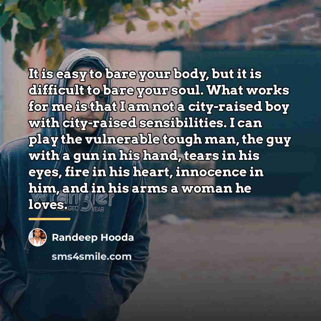 “It is easy to bare your body, but it is…” quote by Randeep Hooda