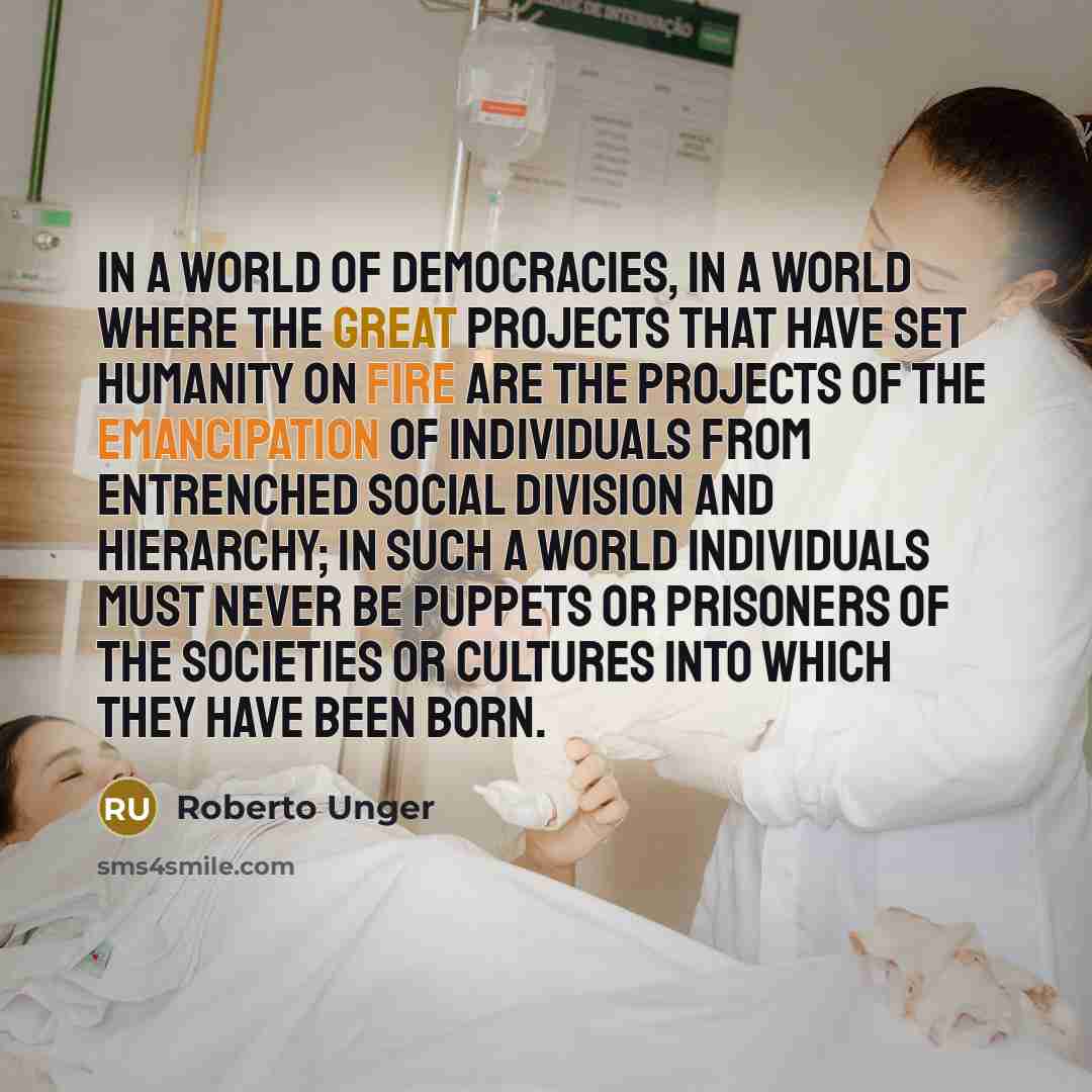“In a world of democracies, in a world where the…” quote by Roberto Unger