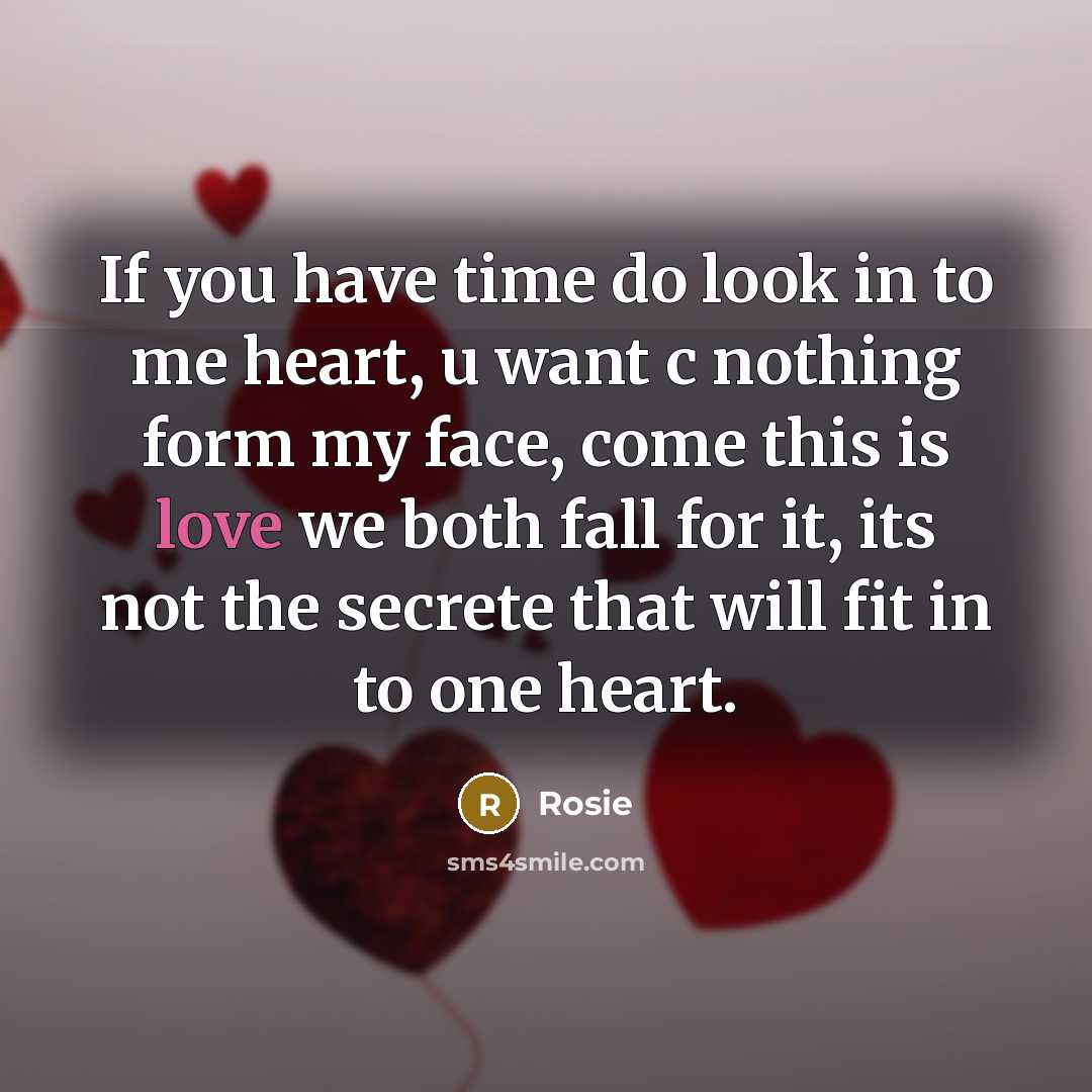 “If you have time do look in to me heart,…” quote by Rosie