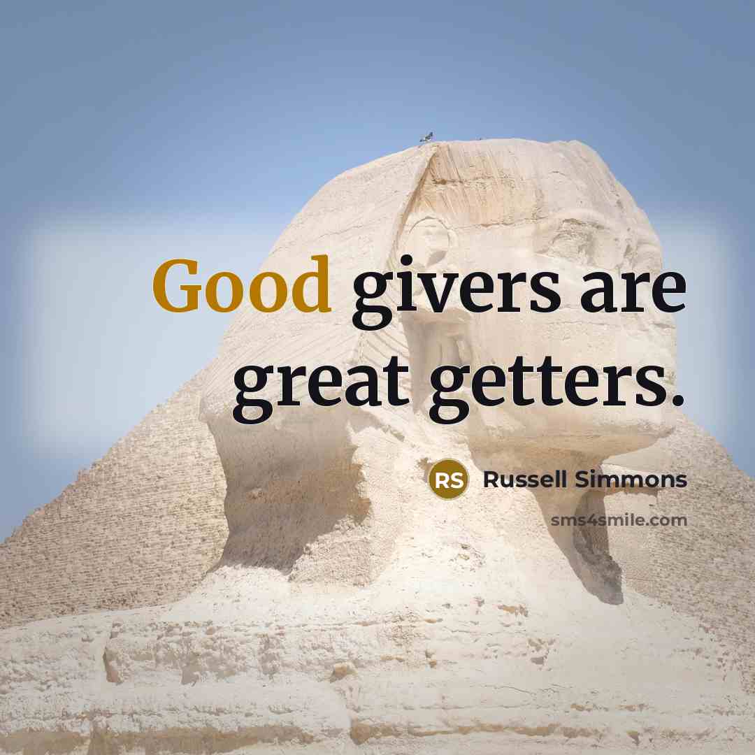 “Good givers are great getters.…” quote by Russell Simmons