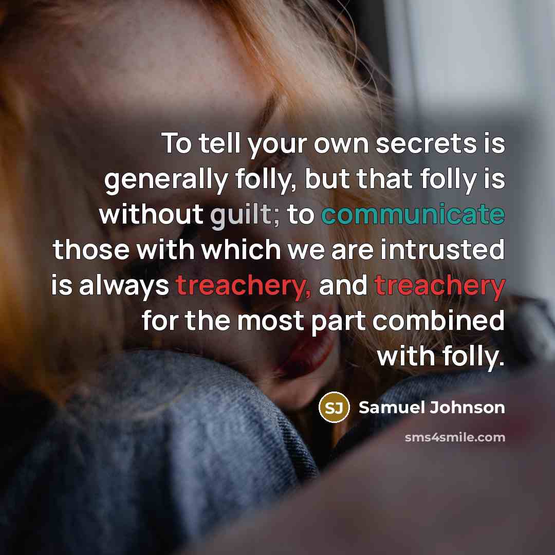 “To tell your own secrets is generally folly, but that…” quote by Samuel Johnson