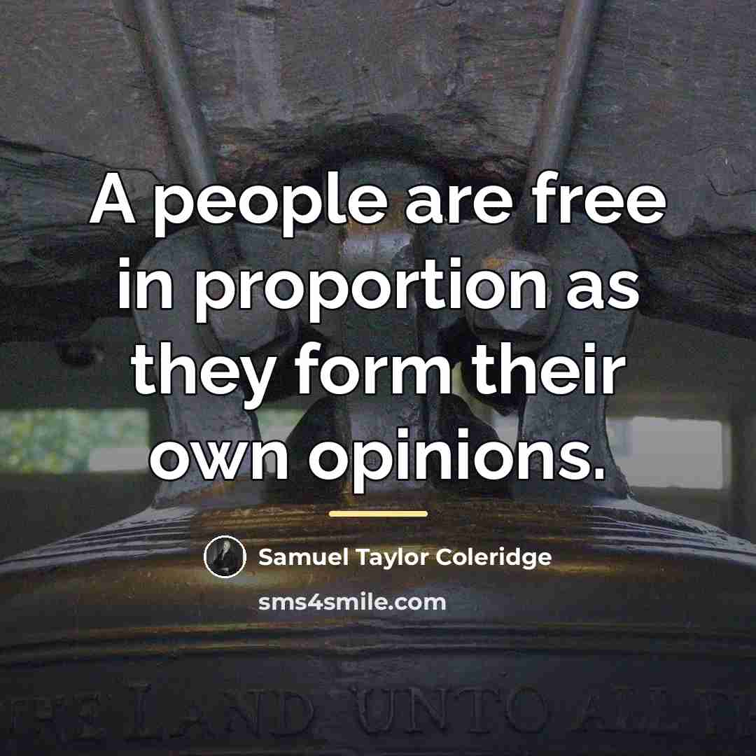 “A people are free in proportion as they form their…” quote by Samuel Taylor Coleridge