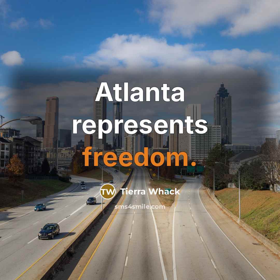 “Atlanta represents freedom.…” quote by Tierra Whack