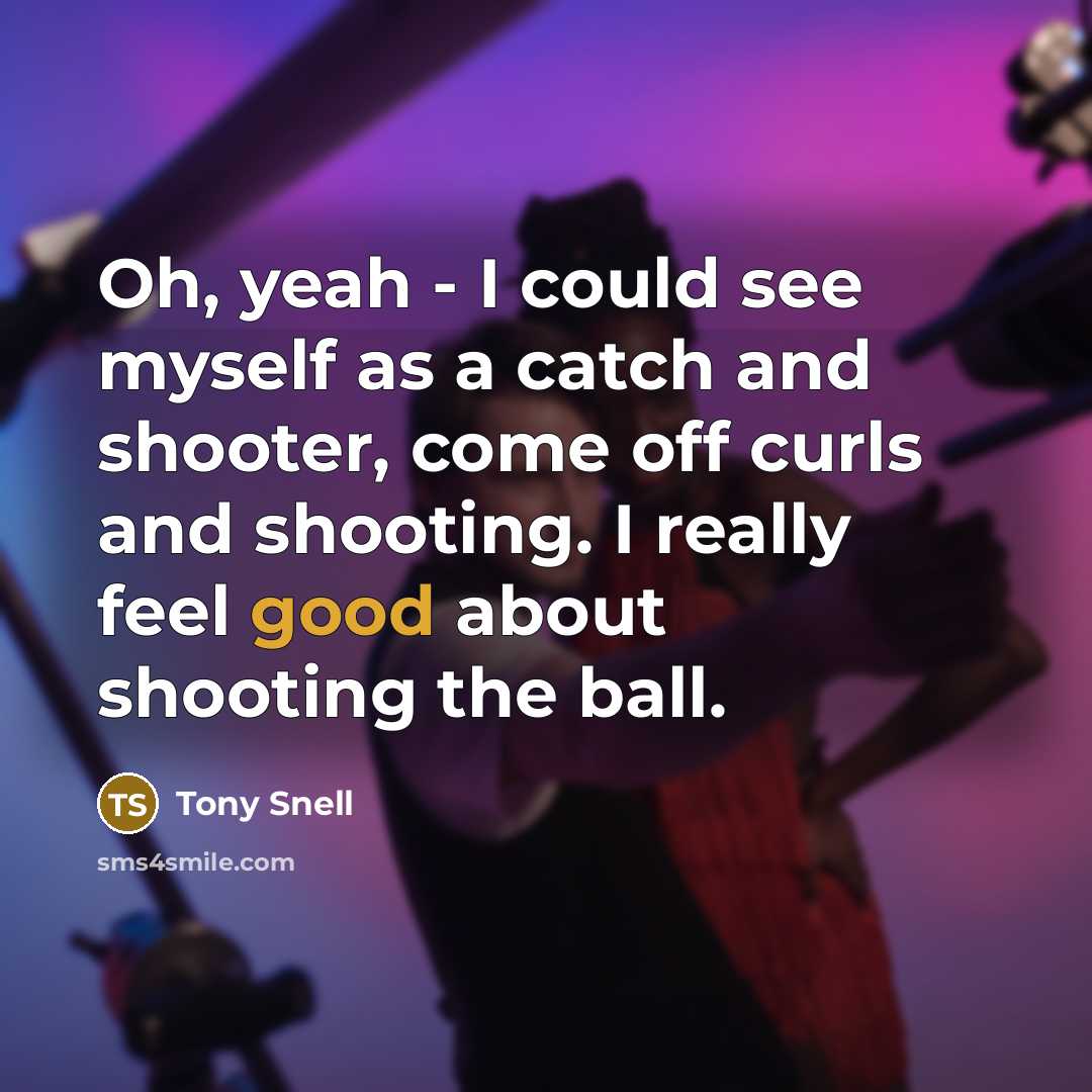 “Oh, yeah - I could see myself as a catch…” quote by Tony Snell