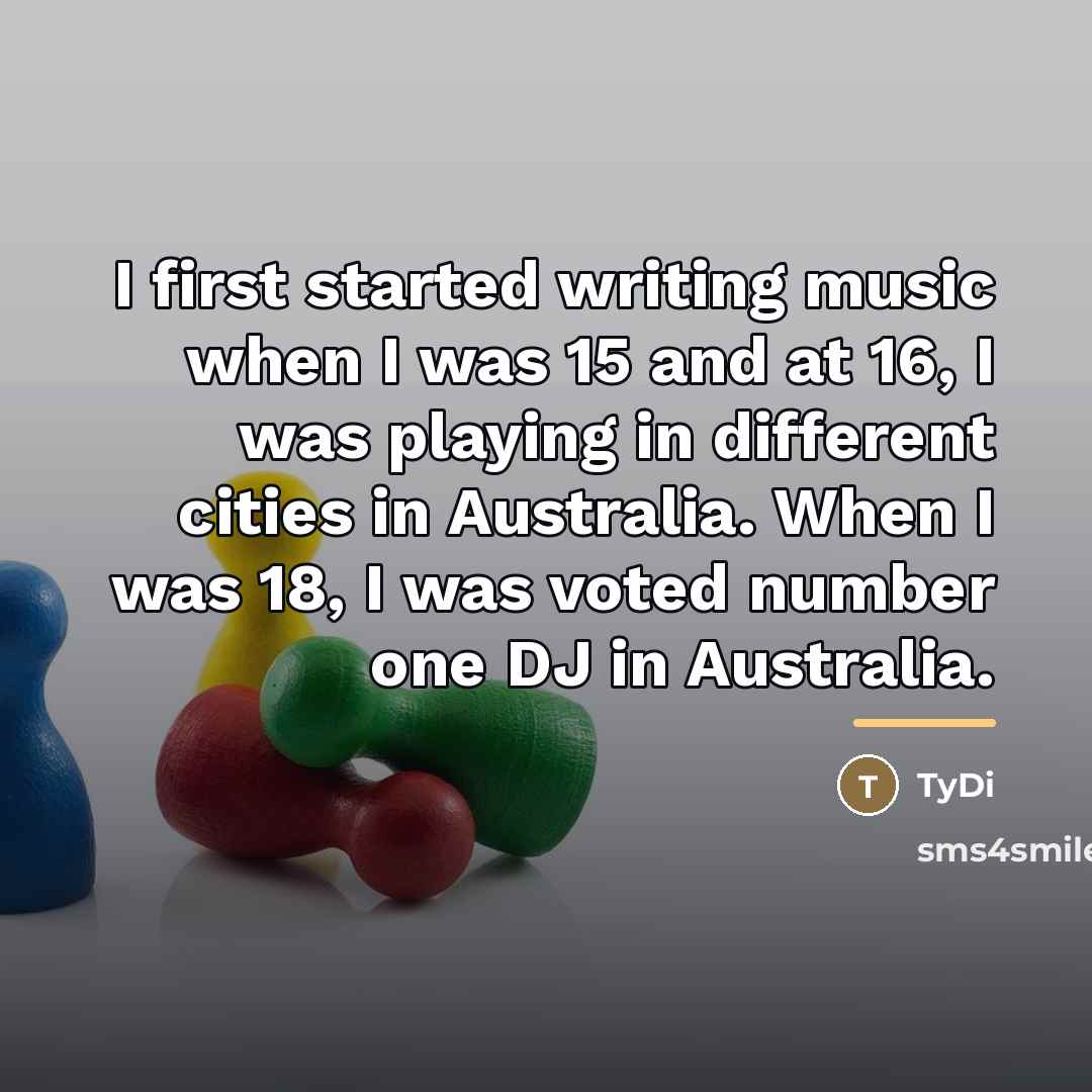 “I first started writing music when I was 15 and…” quote by TyDi