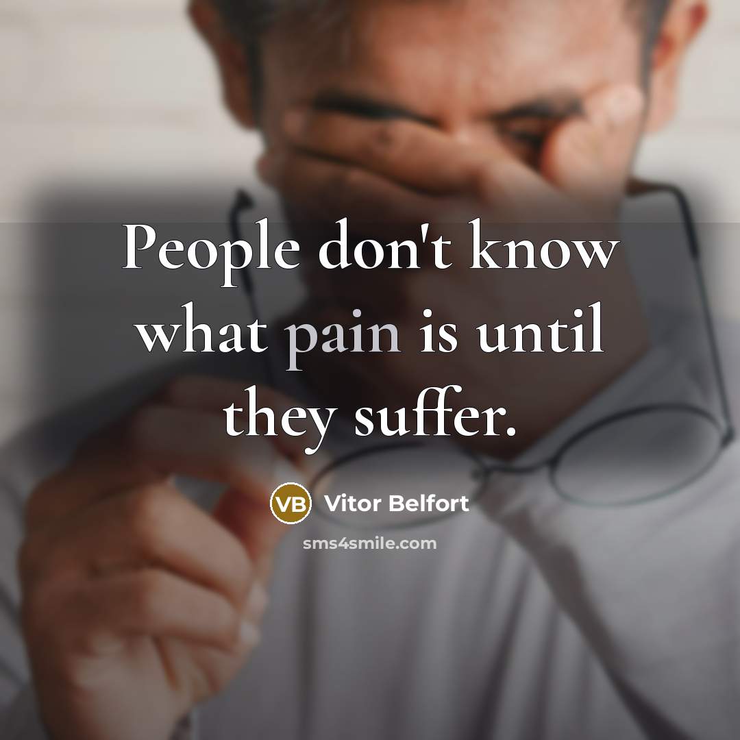 “People don't know what pain is until they suffer.…” quote by Vitor Belfort