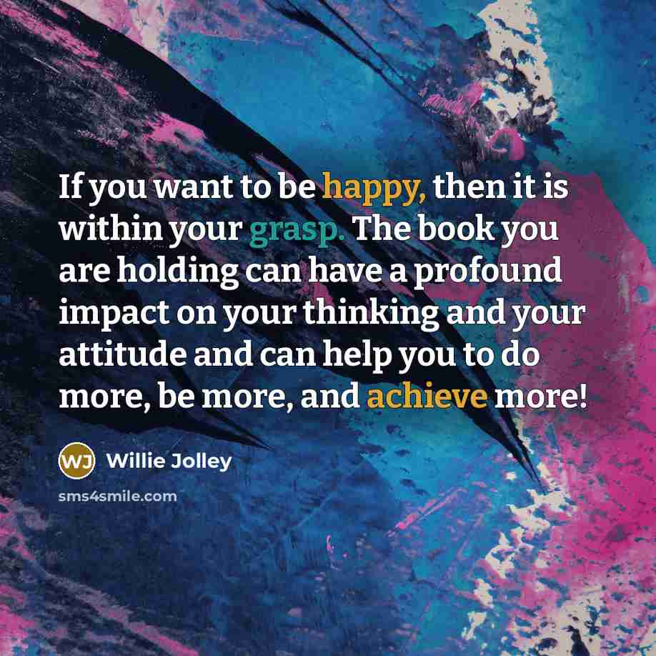 “If you want to be happy, then it is within…” quote by Willie Jolley