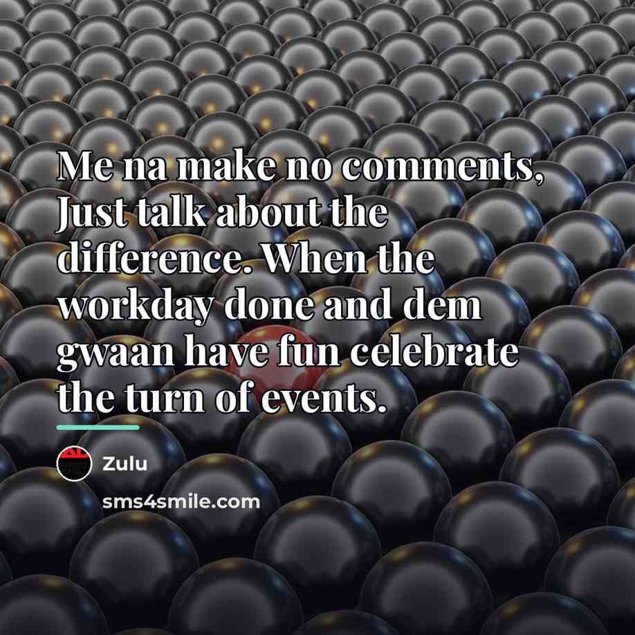 “Me na make no comments, Just talk about the difference.…” quote by Zulu