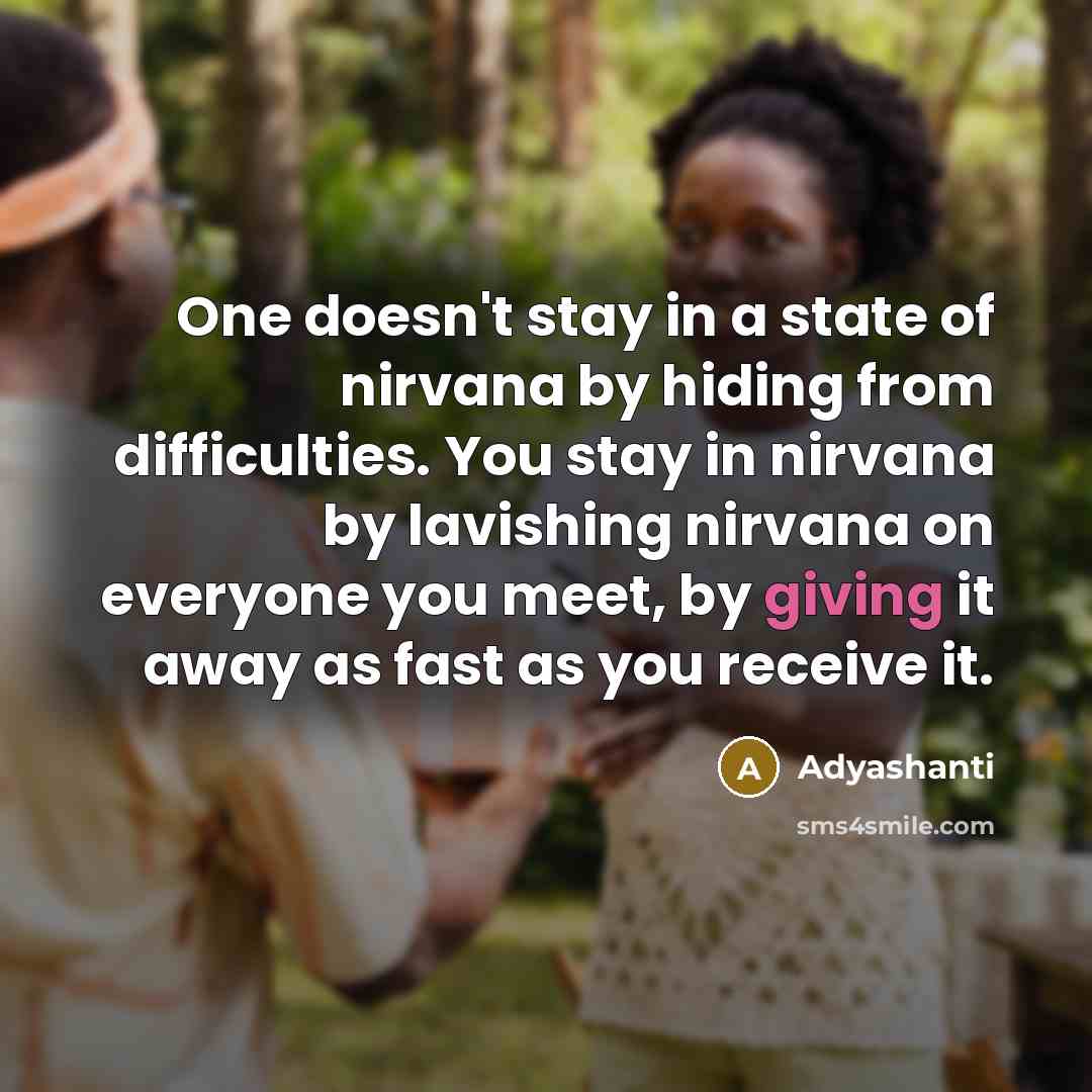 “One doesn't stay in a state of nirvana by hiding…” quote by Adyashanti