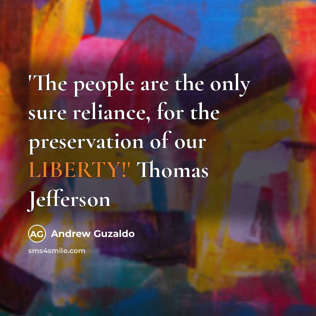 “'The people are the only sure reliance, for the preservation…” quote by Andrew Guzaldo