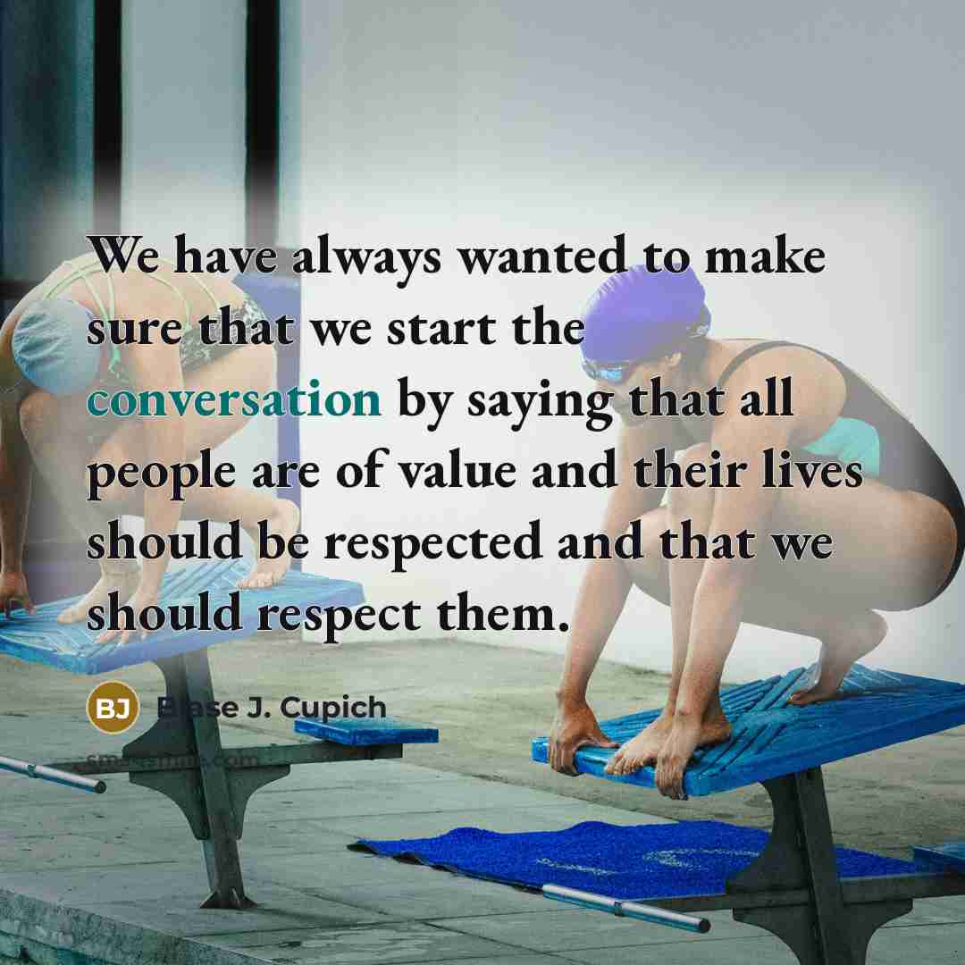 “We have always wanted to make sure that we start…” quote by Blase J. Cupich