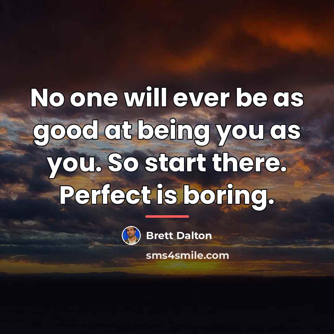 “No one will ever be as good at being you…” quote by Brett Dalton
