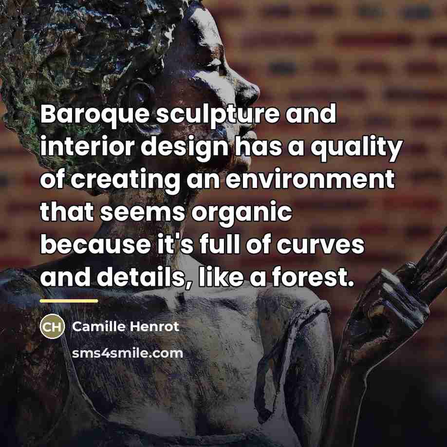 “Baroque sculpture and interior design has a quality of creating…” quote by Camille Henrot