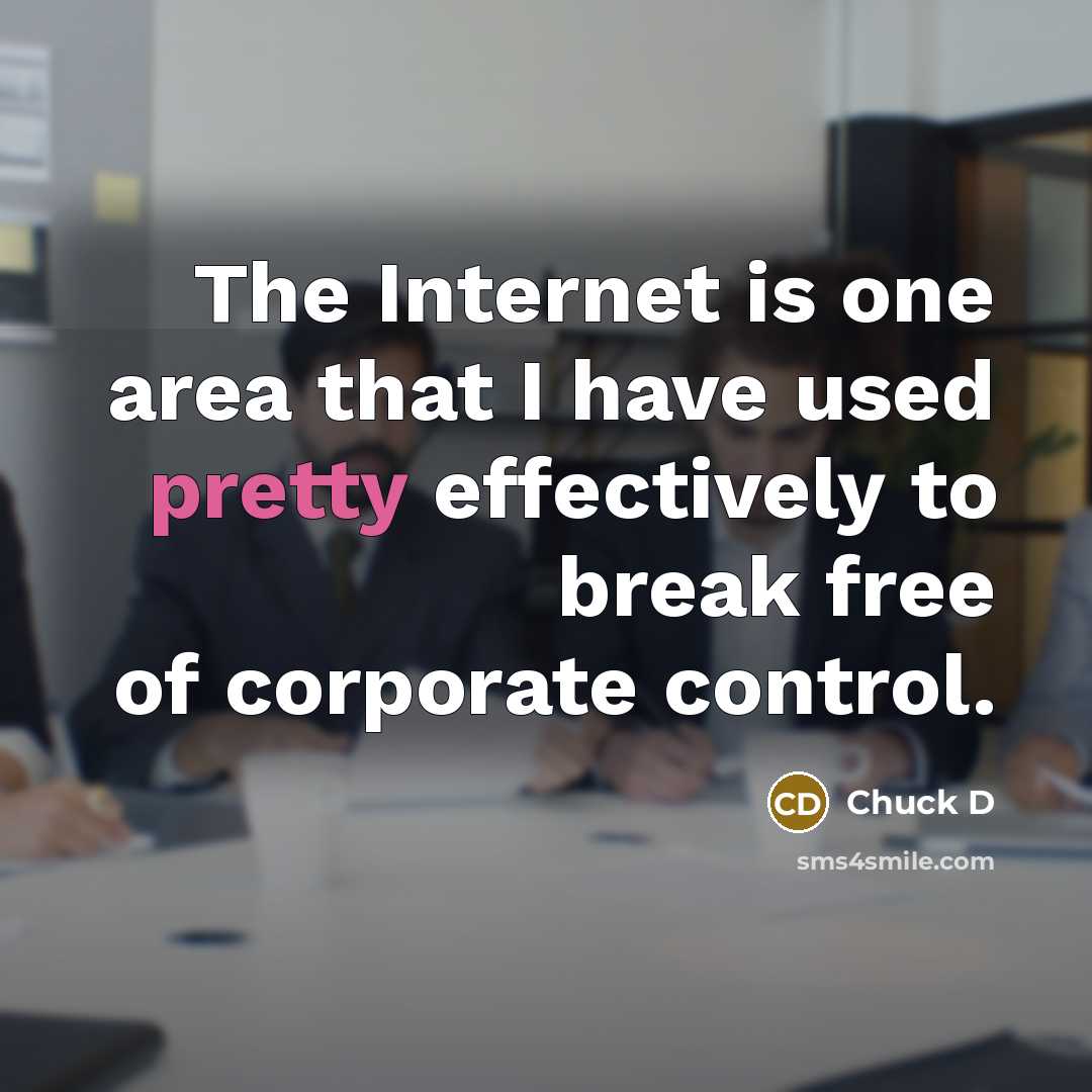 “The Internet is one area that I have used pretty…” quote by Chuck D