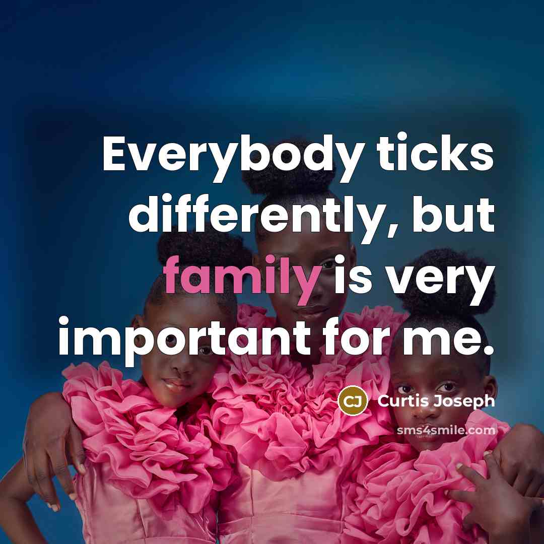 “Everybody ticks differently, but family is very important for me.…” quote by Curtis Joseph