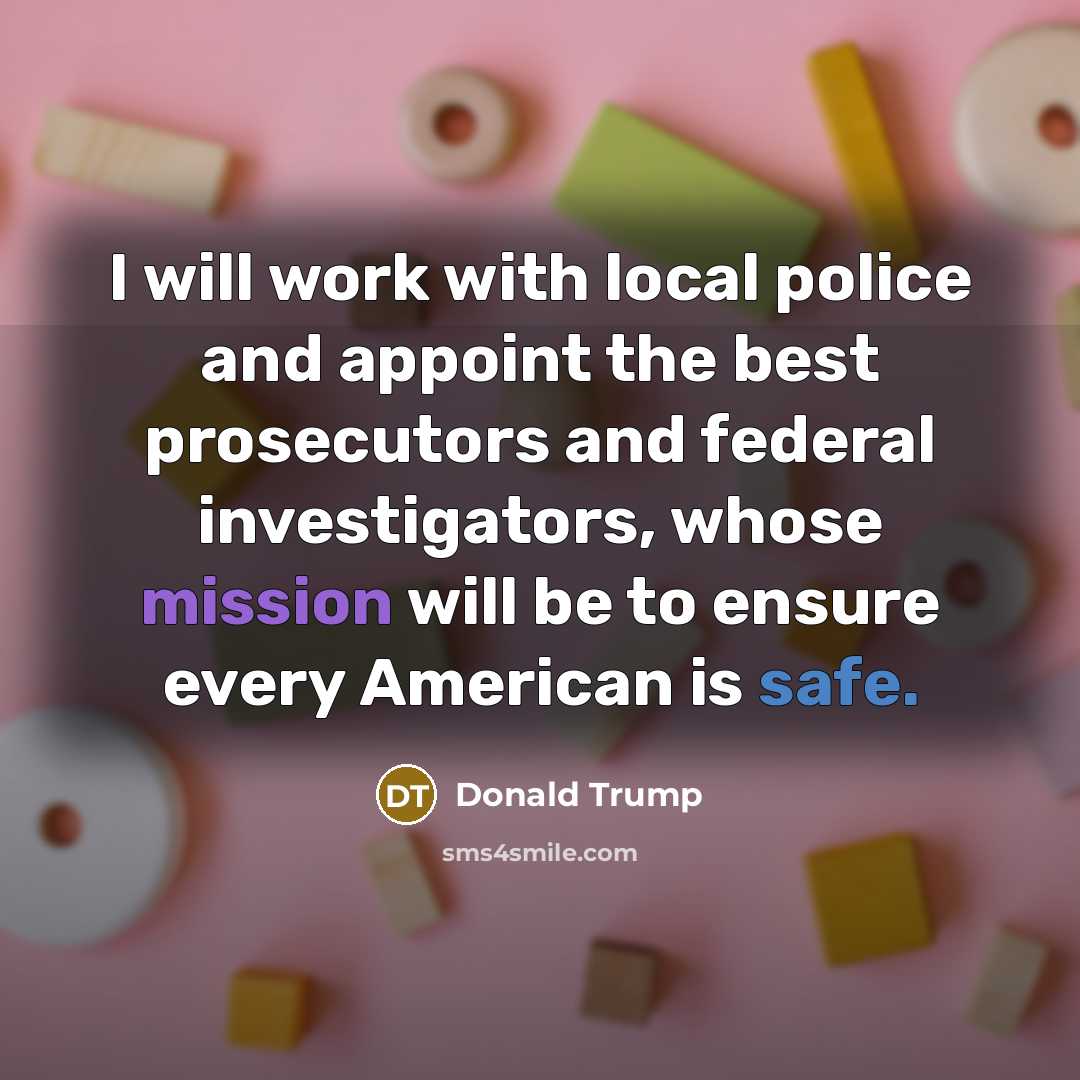 “I will work with local police and appoint the best…” quote by Donald Trump