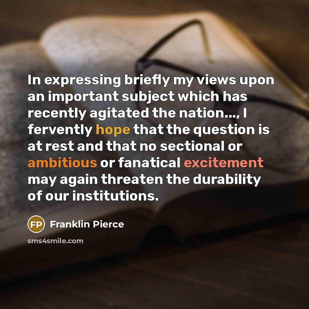 “In expressing briefly my views upon an important subject which…” quote by Franklin Pierce